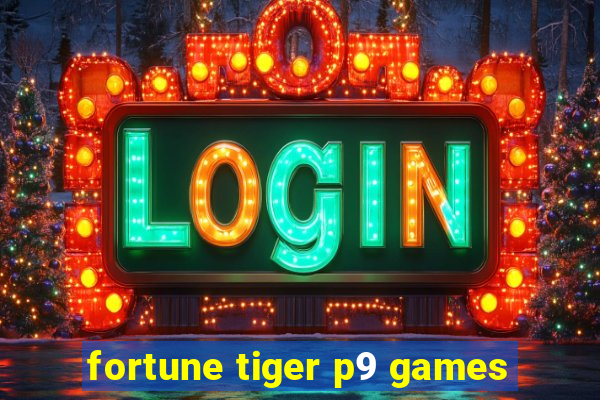 fortune tiger p9 games